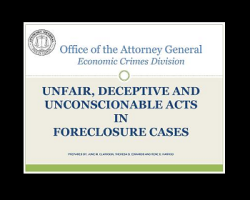 FL AG Economic Crime Division: UNFAIR, DECEPTIVE AND UNCONSCIONABLE ACTS IN FORECLOSURE CASES
