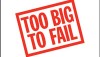 WHY “TOO BIG TO FAIL” IS A FALLACY … THE ECONOMY CAN SURVIVE WITHOUT THE BIG BANKS