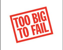 WHY “TOO BIG TO FAIL” IS A FALLACY … THE ECONOMY CAN SURVIVE WITHOUT THE BIG BANKS